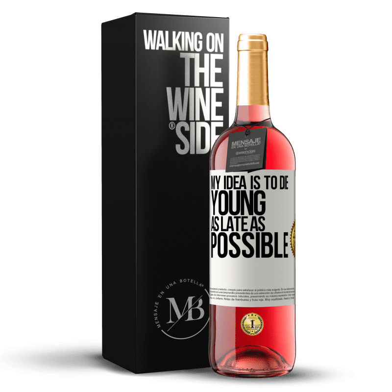 29,95 € Free Shipping | Rosé Wine ROSÉ Edition My idea is to die young as late as possible White Label. Customizable label Young wine Harvest 2024 Tempranillo