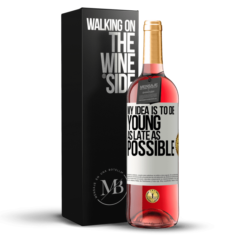 29,95 € Free Shipping | Rosé Wine ROSÉ Edition My idea is to die young as late as possible White Label. Customizable label Young wine Harvest 2025 Tempranillo