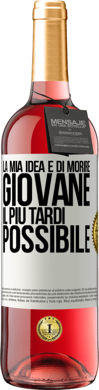 29,95 € | Vino rosato Edizione ROSÉ La mia idea è di morire giovane il più tardi possibile Etichetta Bianca. Etichetta personalizzabile Vino giovane Raccogliere 2024 Tempranillo