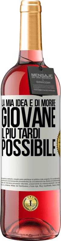 29,95 € Spedizione Gratuita | Vino rosato Edizione ROSÉ La mia idea è di morire giovane il più tardi possibile Etichetta Bianca. Etichetta personalizzabile Vino giovane Raccogliere 2025 Tempranillo