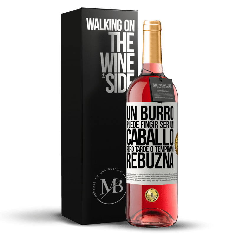 29,95 € Envío gratis | Vino Rosado Edición ROSÉ Un burro puede fingir ser un caballo, pero tarde o temprano rebuzna Etiqueta Blanca. Etiqueta personalizable Vino joven Cosecha 2024 Tempranillo