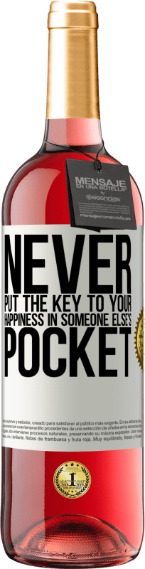 «あなたの幸せの鍵を他人のポケットに入れないでください» ROSÉエディション