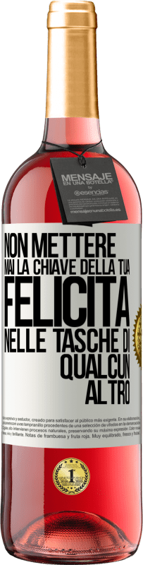 29,95 € | Vino rosato Edizione ROSÉ Non mettere mai la chiave della tua felicità nelle tasche di qualcun altro Etichetta Bianca. Etichetta personalizzabile Vino giovane Raccogliere 2024 Tempranillo