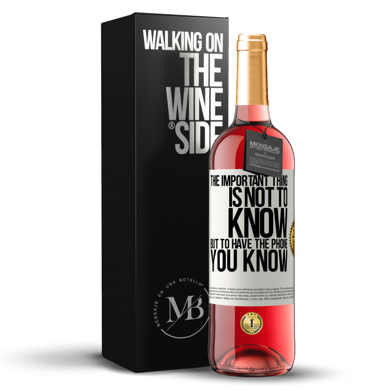 29,95 € Free Shipping | Rosé Wine ROSÉ Edition The important thing is not to know, but to have the phone you know White Label. Customizable label Young wine Harvest 2021 Tempranillo