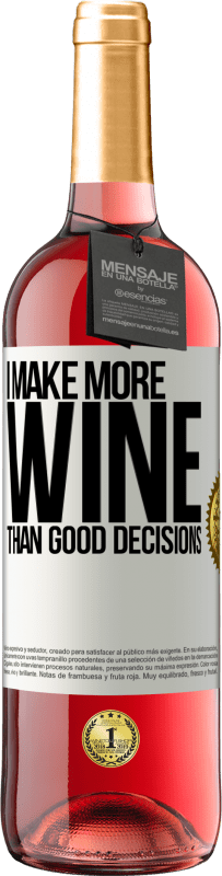 29,95 € | Rosé Wine ROSÉ Edition I make more wine than good decisions White Label. Customizable label Young wine Harvest 2023 Tempranillo