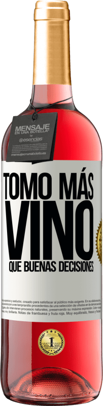 29,95 € | Vino Rosado Edición ROSÉ Tomo más vino que buenas decisiones Etiqueta Blanca. Etiqueta personalizable Vino joven Cosecha 2023 Tempranillo
