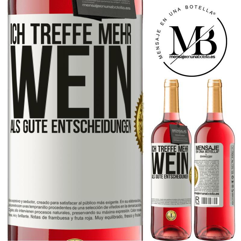 29,95 € Kostenloser Versand | Roséwein ROSÉ Ausgabe Ich treffe mehr Wein als gute Entscheidungen Weißes Etikett. Anpassbares Etikett Junger Wein Ernte 2023 Tempranillo