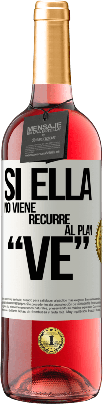 29,95 € | Rosé Wine ROSÉ Edition Si ella no viene, recurre al plan VE White Label. Customizable label Young wine Harvest 2024 Tempranillo