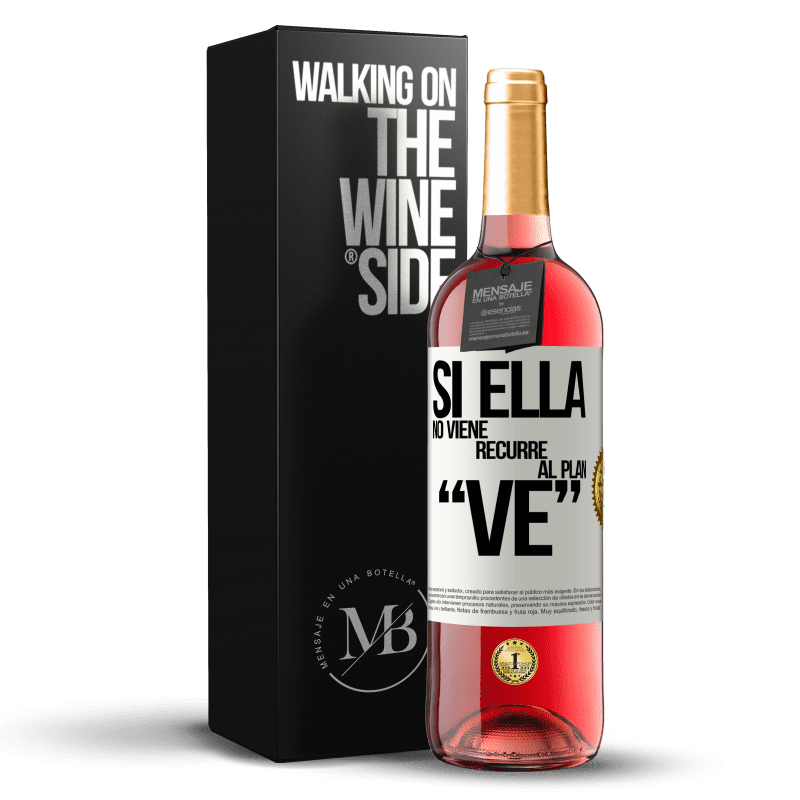 24,95 € Free Shipping | Rosé Wine ROSÉ Edition Si ella no viene, recurre al plan VE White Label. Customizable label Young wine Harvest 2021 Tempranillo