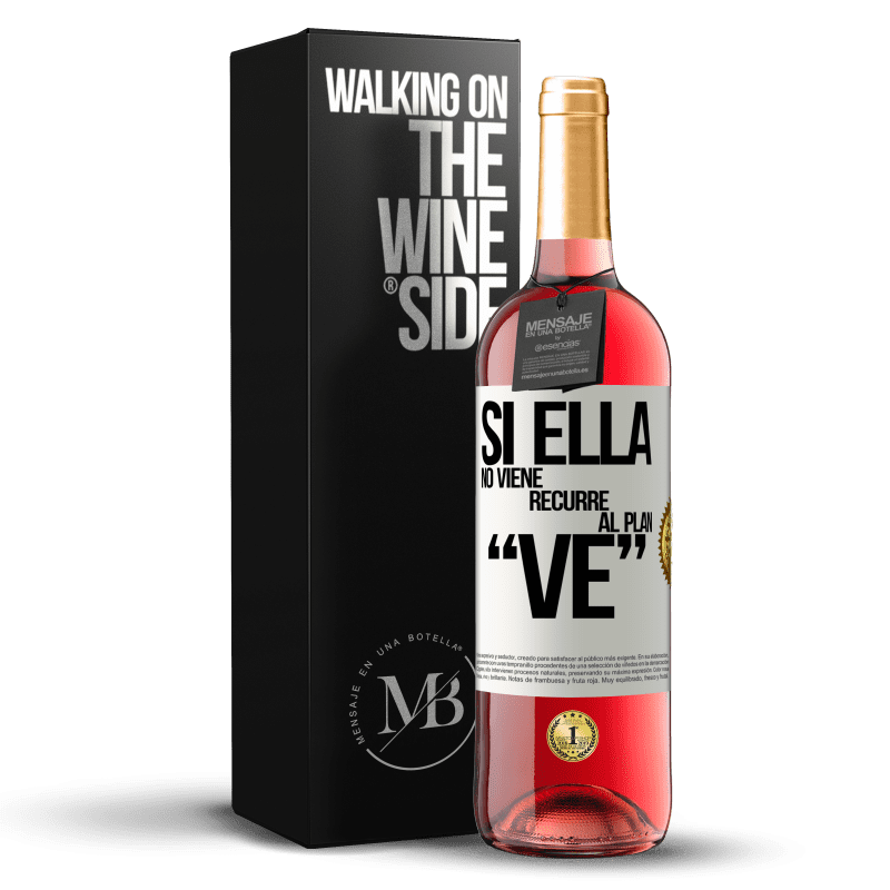 29,95 € Free Shipping | Rosé Wine ROSÉ Edition Si ella no viene, recurre al plan VE White Label. Customizable label Young wine Harvest 2024 Tempranillo