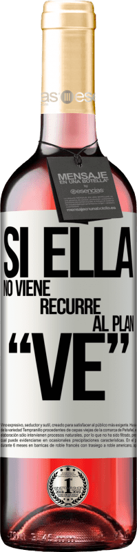 29,95 € | Vin rosé Édition ROSÉ Si ella no viene, recurre al plan VE Étiquette Blanche. Étiquette personnalisable Vin jeune Récolte 2024 Tempranillo