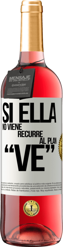 29,95 € | Vinho rosé Edição ROSÉ Si ella no viene, recurre al plan VE Etiqueta Branca. Etiqueta personalizável Vinho jovem Colheita 2024 Tempranillo