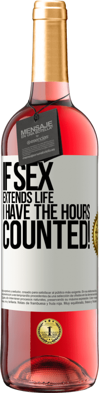29,95 € Free Shipping | Rosé Wine ROSÉ Edition If sex extends life I have the hours counted! White Label. Customizable label Young wine Harvest 2023 Tempranillo