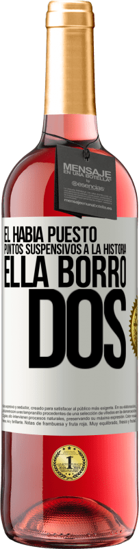 29,95 € | Vino Rosado Edición ROSÉ Él había puesto puntos suspensivos a la historia, ella borró dos Etiqueta Blanca. Etiqueta personalizable Vino joven Cosecha 2024 Tempranillo