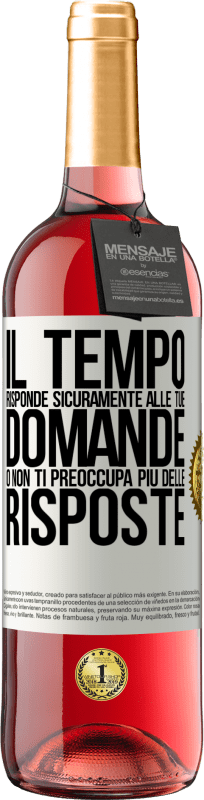 29,95 € | Vino rosato Edizione ROSÉ Il tempo risponde sicuramente alle tue domande o non ti preoccupa più delle risposte Etichetta Bianca. Etichetta personalizzabile Vino giovane Raccogliere 2024 Tempranillo