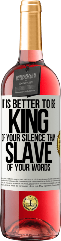 29,95 € Free Shipping | Rosé Wine ROSÉ Edition It is better to be king of your silence than slave of your words White Label. Customizable label Young wine Harvest 2023 Tempranillo
