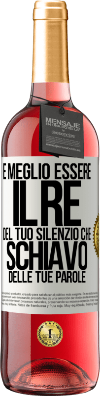 29,95 € | Vino rosato Edizione ROSÉ È meglio essere il re del tuo silenzio che schiavo delle tue parole Etichetta Bianca. Etichetta personalizzabile Vino giovane Raccogliere 2024 Tempranillo