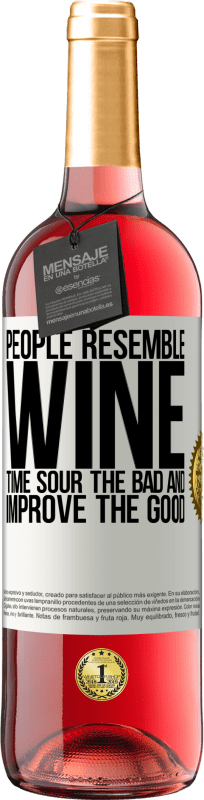 29,95 € Free Shipping | Rosé Wine ROSÉ Edition People resemble wine. Time sour the bad and improve the good White Label. Customizable label Young wine Harvest 2025 Tempranillo