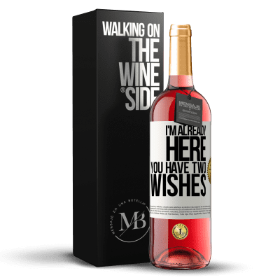 «I'm already here. You have two wishes» ROSÉ Edition