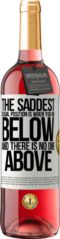 «Самое грустное сексуальное положение - когда ты внизу, а никого нет» Издание ROSÉ