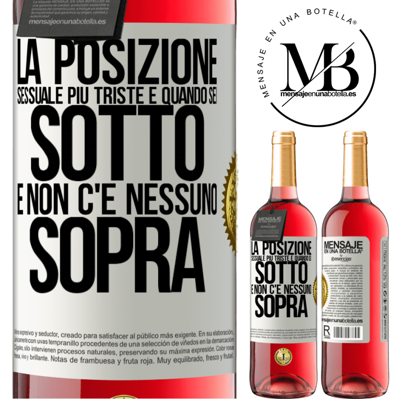 29,95 € Spedizione Gratuita | Vino rosato Edizione ROSÉ La posizione sessuale più triste è quando sei sotto e non c'è nessuno sopra Etichetta Bianca. Etichetta personalizzabile Vino giovane Raccogliere 2024 Tempranillo