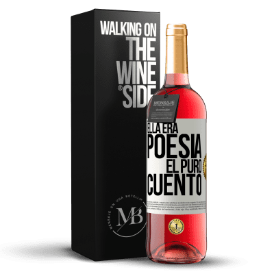 «Ella era poesía, él puro cuento» Edición ROSÉ