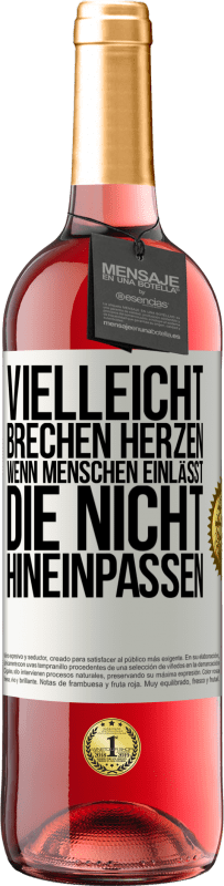 29,95 € | Roséwein ROSÉ Ausgabe Vielleicht brechen Herzen, wenn Menschen einlässt, die nicht hineinpassen Weißes Etikett. Anpassbares Etikett Junger Wein Ernte 2024 Tempranillo