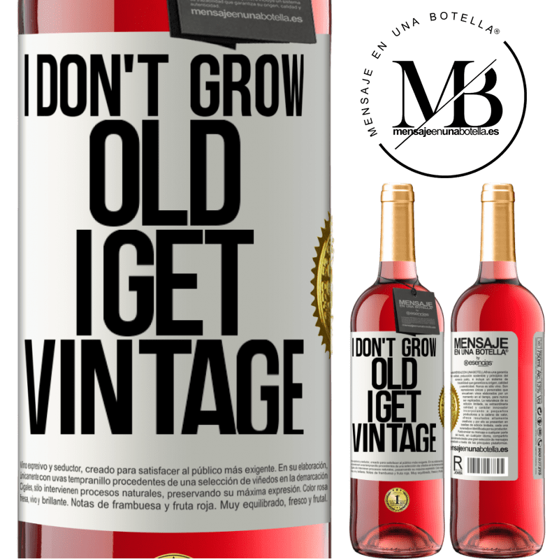 29,95 € Free Shipping | Rosé Wine ROSÉ Edition I don't grow old, I get vintage White Label. Customizable label Young wine Harvest 2021 Tempranillo