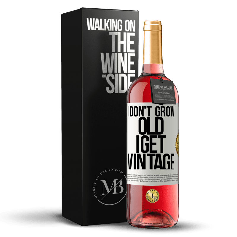 24,95 € Free Shipping | Rosé Wine ROSÉ Edition I don't grow old, I get vintage White Label. Customizable label Young wine Harvest 2021 Tempranillo