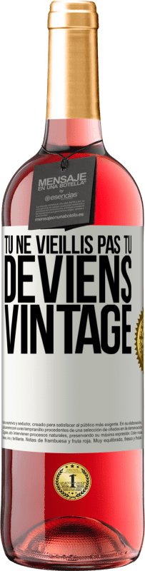 29,95 € | Vin rosé Édition ROSÉ Tu ne vieillis pas, tu deviens vintage Étiquette Blanche. Étiquette personnalisable Vin jeune Récolte 2024 Tempranillo