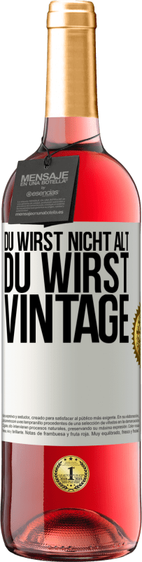 29,95 € | Roséwein ROSÉ Ausgabe Du wirst nicht alt, du wirst Vintage Weißes Etikett. Anpassbares Etikett Junger Wein Ernte 2024 Tempranillo