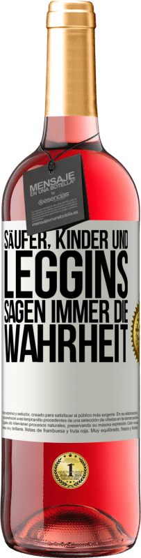 29,95 € | Roséwein ROSÉ Ausgabe Säufer, Kinder und Leggins sagen immer die Wahrheit Weißes Etikett. Anpassbares Etikett Junger Wein Ernte 2024 Tempranillo