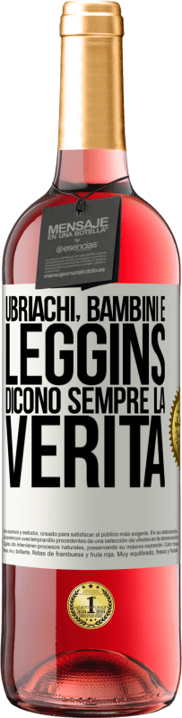 29,95 € | Vino rosato Edizione ROSÉ Ubriachi, bambini e leggins dicono sempre la verità Etichetta Bianca. Etichetta personalizzabile Vino giovane Raccogliere 2024 Tempranillo