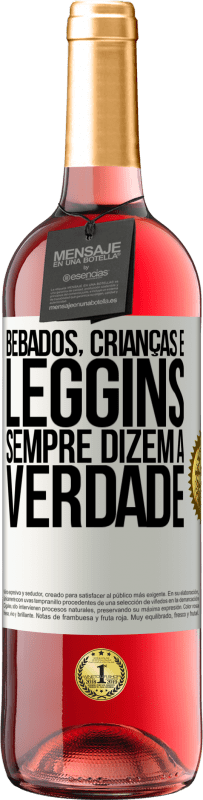 29,95 € Envio grátis | Vinho rosé Edição ROSÉ Bêbados, crianças e leggins sempre dizem a verdade Etiqueta Branca. Etiqueta personalizável Vinho jovem Colheita 2024 Tempranillo