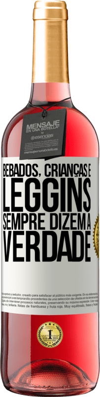 29,95 € | Vinho rosé Edição ROSÉ Bêbados, crianças e leggins sempre dizem a verdade Etiqueta Branca. Etiqueta personalizável Vinho jovem Colheita 2025 Tempranillo