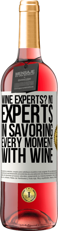 Free Shipping | Rosé Wine ROSÉ Edition wine experts? No, experts in savoring every moment, with wine White Label. Customizable label Young wine Harvest 2025 Tempranillo