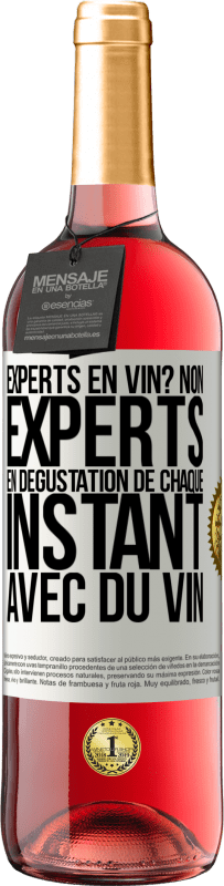 Envoi gratuit | Vin rosé Édition ROSÉ Experts en vin? Non, experts en dégustation de chaque instant avec du vin Étiquette Blanche. Étiquette personnalisable Vin jeune Récolte 2023 Tempranillo