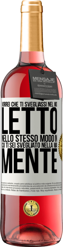 «Vorrei che ti svegliassi nel mio letto nello stesso modo in cui ti sei svegliato nella mia mente» Edizione ROSÉ