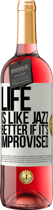 29,95 € | Rosé Wine ROSÉ Edition Life is like jazz ... better if it's improvised White Label. Customizable label Young wine Harvest 2025 Tempranillo