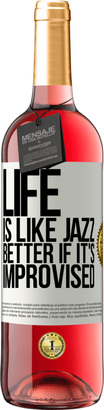 29,95 € | Розовое вино Издание ROSÉ Жизнь как джаз ... лучше, если она импровизирована Белая этикетка. Настраиваемая этикетка Молодое вино Урожай 2023 Tempranillo