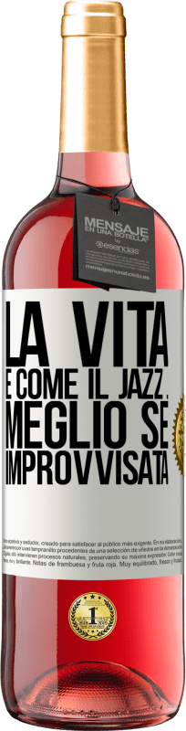 29,95 € | Vino rosato Edizione ROSÉ La vita è come il jazz ... meglio se improvvisata Etichetta Bianca. Etichetta personalizzabile Vino giovane Raccogliere 2024 Tempranillo