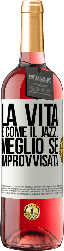 29,95 € | Vino rosato Edizione ROSÉ La vita è come il jazz ... meglio se improvvisata Etichetta Bianca. Etichetta personalizzabile Vino giovane Raccogliere 2025 Tempranillo