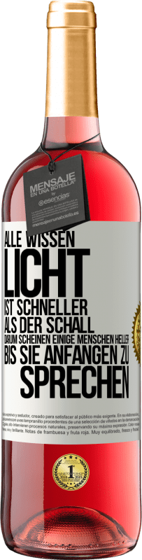 29,95 € | Roséwein ROSÉ Ausgabe Alle wissen, Licht ist schneller als der Schall. Darum scheinen einige Menschen heller bis sie anfangen zu sprechen Weißes Etikett. Anpassbares Etikett Junger Wein Ernte 2025 Tempranillo