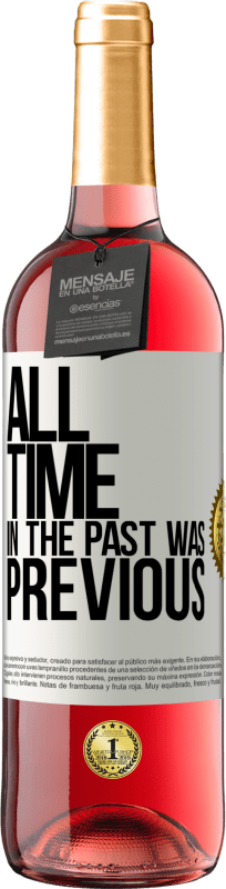 29,95 € | Rosé Wine ROSÉ Edition All time in the past, was previous White Label. Customizable label Young wine Harvest 2025 Tempranillo
