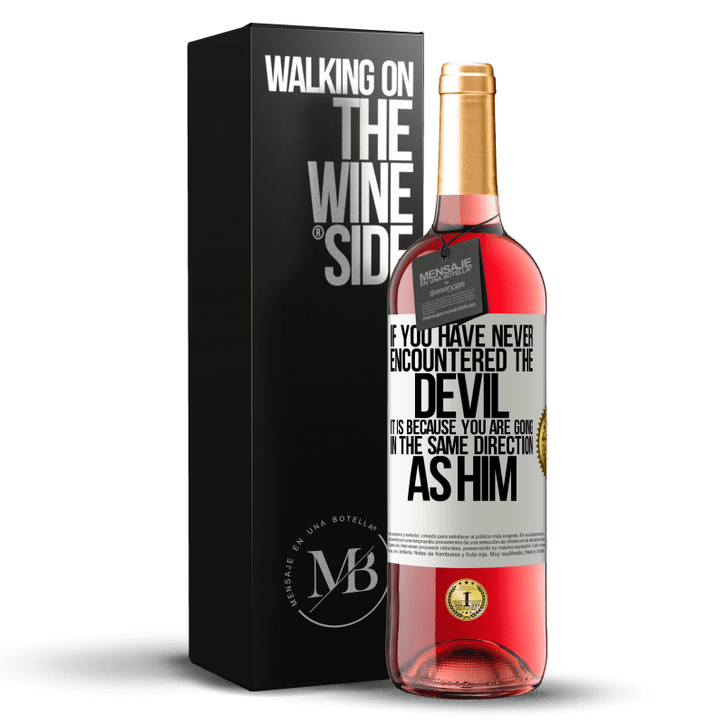 29,95 € Free Shipping | Rosé Wine ROSÉ Edition If you have never encountered the devil it is because you are going in the same direction as him White Label. Customizable label Young wine Harvest 2024 Tempranillo