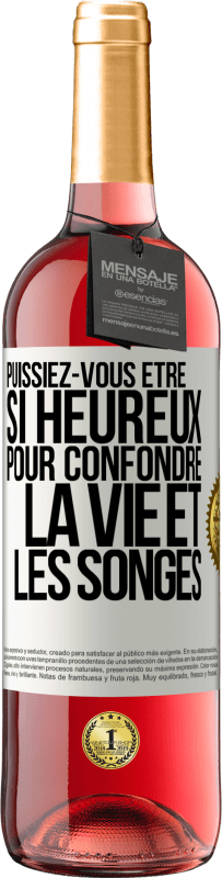 29,95 € Envoi gratuit | Vin rosé Édition ROSÉ Puissiez-vous être si heureux pour confondre la vie et les songes Étiquette Blanche. Étiquette personnalisable Vin jeune Récolte 2025 Tempranillo
