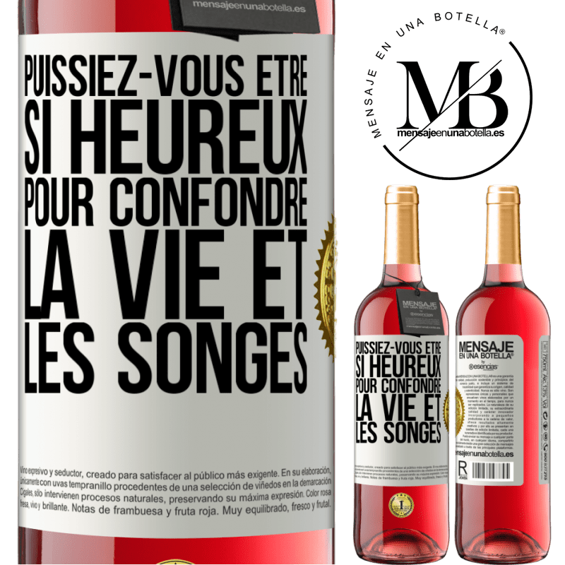 29,95 € Envoi gratuit | Vin rosé Édition ROSÉ Puissiez-vous être si heureux pour confondre la vie et les songes Étiquette Blanche. Étiquette personnalisable Vin jeune Récolte 2023 Tempranillo