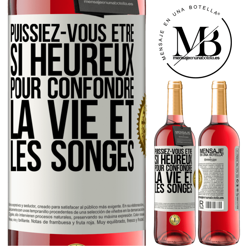 29,95 € Envoi gratuit | Vin rosé Édition ROSÉ Puissiez-vous être si heureux pour confondre la vie et les songes Étiquette Blanche. Étiquette personnalisable Vin jeune Récolte 2025 Tempranillo