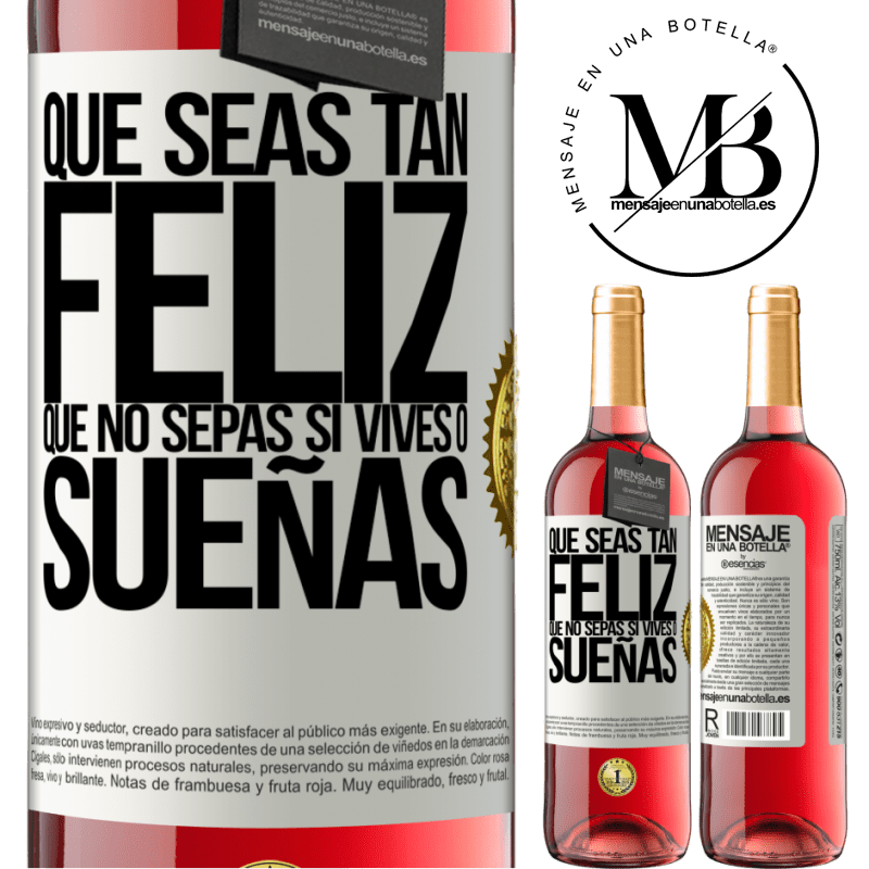 29,95 € Envío gratis | Vino Rosado Edición ROSÉ Que seas tan feliz que no sepas si vives o sueñas Etiqueta Blanca. Etiqueta personalizable Vino joven Cosecha 2023 Tempranillo