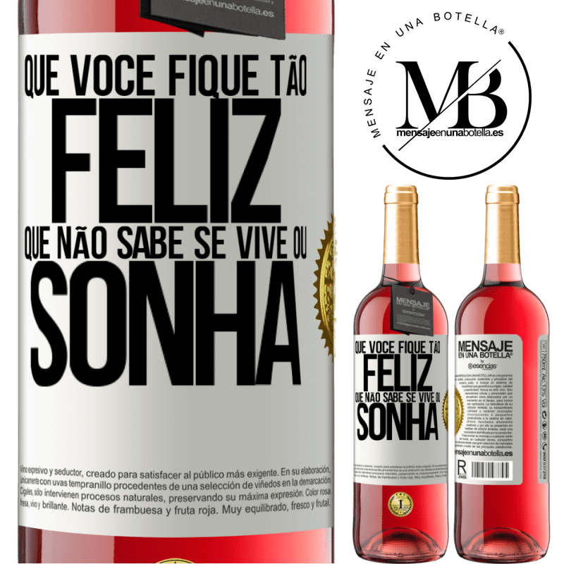 29,95 € Envio grátis | Vinho rosé Edição ROSÉ Que você fique tão feliz que não sabe se vive ou sonha Etiqueta Branca. Etiqueta personalizável Vinho jovem Colheita 2023 Tempranillo